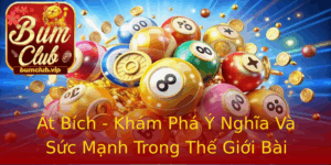 At Bich Kham Pha Y Nghia Va Suc Manh Trong The Gioi Bai