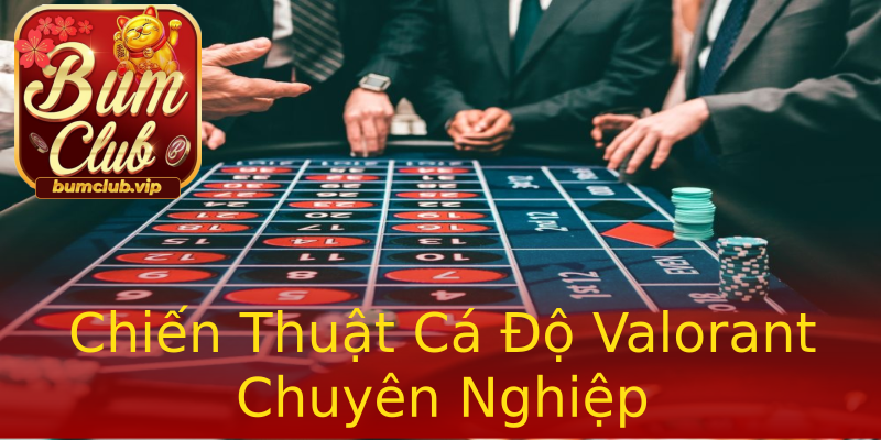 Chiến Thuật Cá Độ Valorant Chuyên Nghiệp Chiến Thuật Cá Độ Valorant Chuyên Nghiệp