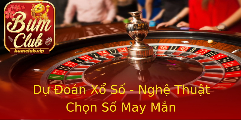 Dự Đoán Xổ Số - Nghệ Thuật Chọn Số May Mắn Dự Đoán Xổ Số - Nghệ Thuật Chọn Số May Mắn