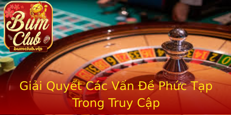 Giải Quyết Các Vấn Đề Phức Tạp Trong Truy Cập Giải Quyết Các Vấn Đề Phức Tạp Trong Truy Cập