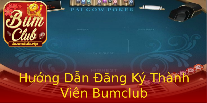 Hướng Dẫn Đăng Ký Thành Viên Bumclub Hướng Dẫn Đăng Ký Thành Viên Bumclub