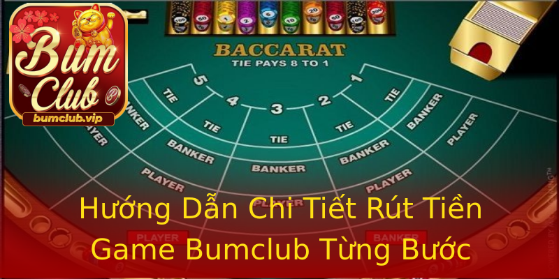 Hướng Dẫn Chi Tiết Rút Tiền Game Bumclub Từng Bước Hướng Dẫn Chi Tiết Rút Tiền Game Bumclub Từng Bước