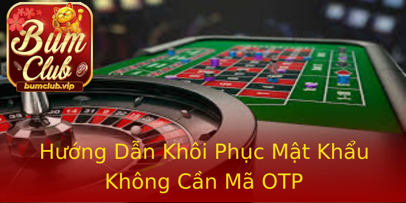 Hướng Dẫn Khôi Phục Mật Khẩu Không Cần Mã OTP Hướng Dẫn Khôi Phục Mật Khẩu Không Cần Mã OTP