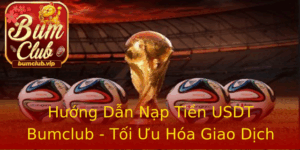 Huong Dan Nap Tien Usdt Bumclub Toi Uu Hoa Giao Dich Game Online