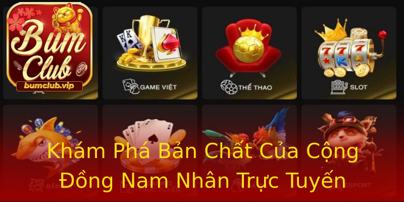 Khám Phá Bản Chất Của Cộng Đồng Nam Nhân Trực Tuyến Khám Phá Bản Chất Của Cộng Đồng Nam Nhân Trực Tuyến