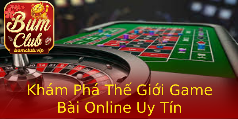 Khám Phá Thế Giới Game Bài Online Uy Tín Khám Phá Thế Giới Game Bài Online Uy Tín