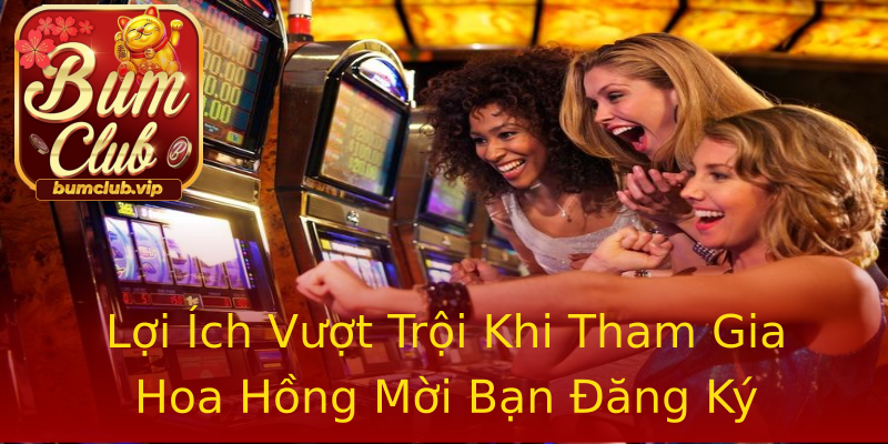 Lợi Ích Vượt Trội Khi Tham Gia Hoa Hồng Mời Bạn Đăng Ký Lợi Ích Vượt Trội Khi Tham Gia Hoa Hồng Mời Bạn Đăng Ký