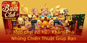 Meo Choi No Hu Kham Pha Nhung Chien Thuat Giup Ban Thang Lon