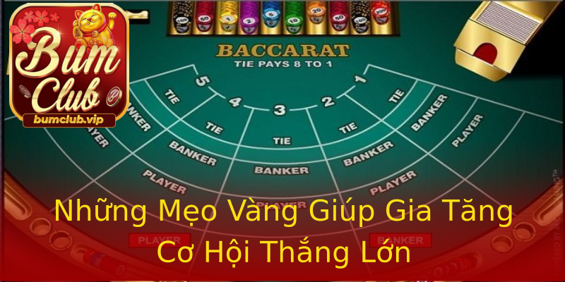 Những Mẹo Vàng Giúp Gia Tăng Cơ Hội Thắng Lớn Những Mẹo Vàng Giúp Gia Tăng Cơ Hội Thắng Lớn
