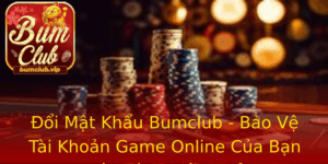 Oi Mat Khau Bumclub Bao Ve Tai Khoan Game Online Cua Ban Mot Cach Hieu Qua