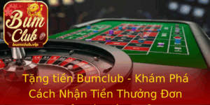 Tang Tien Bumclub Kham Pha Cach Nhan Tien Thuong On Gian Va Hieu Qua