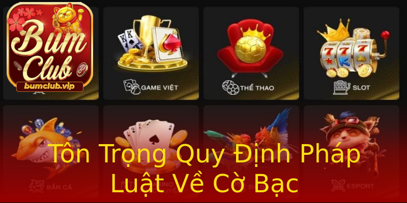 Tôn Trọng Quy Định Pháp Luật Về Cờ Bạc Tôn Trọng Quy Định Pháp Luật Về Cờ Bạc