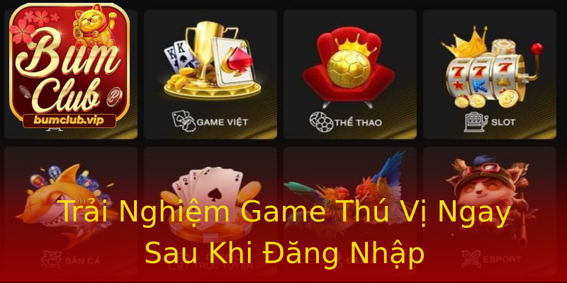 Trải Nghiệm Game Thú Vị Ngay Sau Khi Đăng Nhập Trải Nghiệm Game Thú Vị Ngay Sau Khi Đăng Nhập
