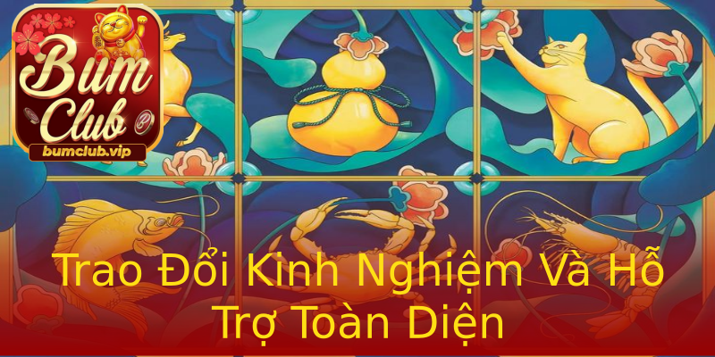 Trao Đổi Kinh Nghiệm Và Hỗ Trợ Toàn Diện Trao Đổi Kinh Nghiệm Và Hỗ Trợ Toàn Diện